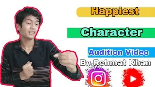 Happiest Character Audition Video|| Rehmat Khan || Hindi Monologue|| Script Writer Rehmat Khan Actor