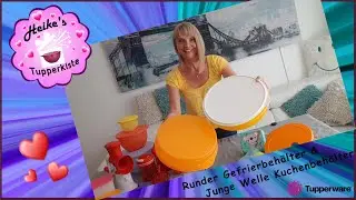 Tupperware&reg; Angebot Juli 2020 Runder Gefrierbeh&auml;lter & Junge Welle Runder Kuchenbeh&auml;lter