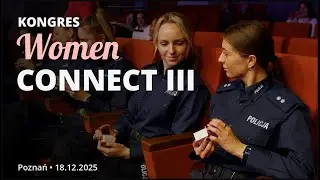 Women Connect III | Kongres Kobiet w Poznaniu | Relacja FCW (18.12.2025)