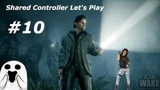 Alan Wake Shared Controller Playthrough Part 10