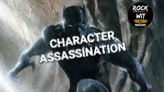 BLACK PANTHER: CHARACTER ASSASSINATION