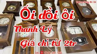 Đại Thanh Lý - giảm sập sàn - giá chỉ từ 2tr là có thể sở hữu đồng hồ côn cổ châu âu !