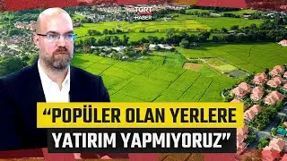 Arsa Yatırımında Konumun Önemi! “Gelişim Potansiyeli Olan Yerlere Yatırım Yapıyoruz” - Emlak Dünyası