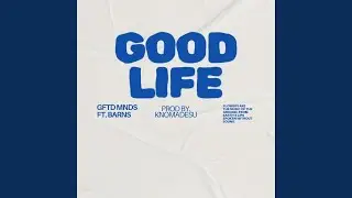 GOOD LIFE