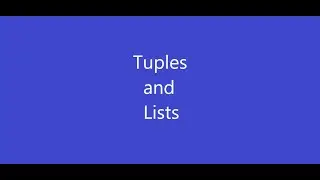 Python Tutorial #7(Tuples and Lists)
