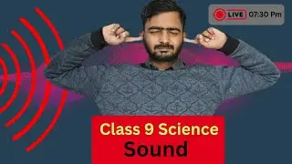 Sound || Lec-3 || Class 9 || Detail and easy explanation