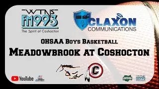Meadowbrook at Coshocton - OHSAA Boys Basketball from WTNS 99.3 FM