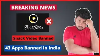 43 App Ban | Snack Video Ban | 43 App Ban List | 43 Apps Ban In India