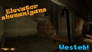 Elevator shenanigans - Westeh!