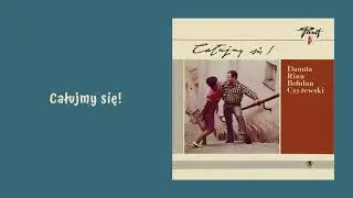 Danuta Rinn, Bogdan Czyżewski  - Całujmy się! [Official Audio]