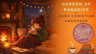 Hans Christian Andersen: Garden of Paradise &ndash; Stories to Fall Asleep To For Adults | Audiobook