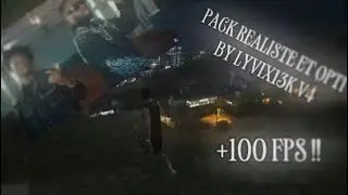 PACK REALISTE ET OPTI BY LYVIX13K V4 (+100 fps)