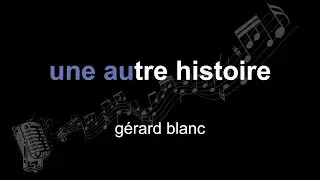 gérard blanc | une autre histoire | lyrics | paroles | letra |