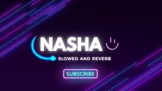 NASHA BY TALWINDER SLOWED AND REVERB 🔥🥵