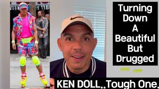 Turning Down A Beautiful But Drugged Ken Doll. This Was A Tough One.