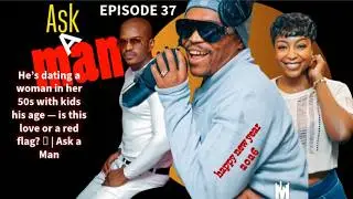episode 37 | Love has no age or does it? 🤔He&rsquo;s dating a woman in her 50s whose kids are his age |