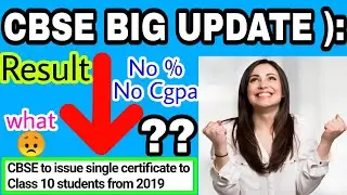 CBSE Big update 2019 | No CGPA, No % in Result | Change in pattern of Result and certificate 10&12