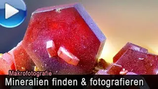 Mineralien finden & fotografieren - Makrofotografie