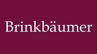 How to Pronounce ''Brinkb&auml;umer'' Correctly in German
