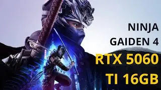 Ninja Gaiden 4 - RTX 5060 TI 16GB - FPS TEST
