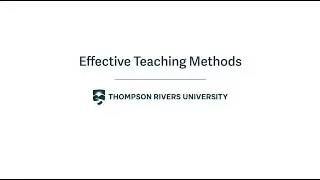 Effective Teaching Methods - Thompson Rivers University