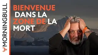 Bienvenue dans la zone de la mort | Morningbull : le r&eacute;veil march&eacute;s
