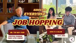 Started from Zero, Now He&rsquo;s the Chairman. The Job Hopping Mindset Behind It! | Mr Toh May Fook
