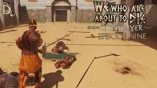 We Who Are About to Die - Series two - Lionslayer - Episode Nine