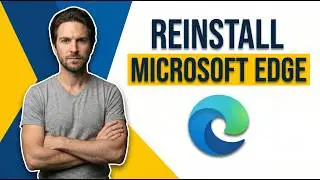 How To Reinstall Microsoft Edge On Windows 10 (Easy Guide)