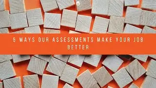 ADKtechs Blog Teaser: 5 Ways Our Assessments Make Your Job Better