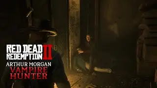 RDR2: Arthur Morgan: Vampire Hunter (Capturing the Fiend)
