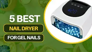 Best LED Nail Dryer for Gel Nails | Fast & Safe Drying