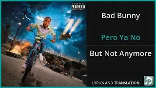 Bad Bunny - Pero Ya No Lyrics English Translation - Spanish and English Dual Lyrics  - Subtitles