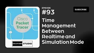 Time Management Between Realtime and Simulation Mode | Ep. 93 | Cisco Packet Tracer