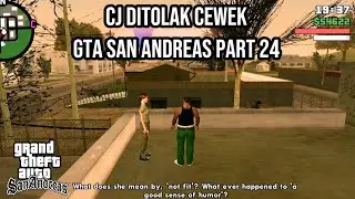 CJ DITOLAK CEWEK | GTA SAN ANDREAS ANDROID PART 24