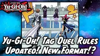 YU-GI-OH! TAG DUEL RULES UPDATED BY KONAMI!