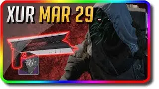 Destiny 2 - Xur Location & Exotic Armor Perk Rolls & Xur Bounty Sunshot 3/29/2019 (Xur March 29)