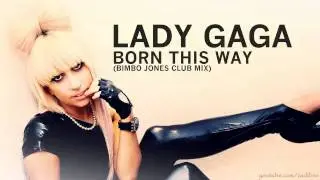 Lady Gaga - Born This Way (Bimbo Jones Club Mix)