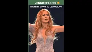 Jennifer Lopez From The Bronx to Global Icon
