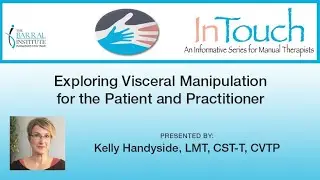 Exploring Visceral Manipulation for the Patient & Practitioner