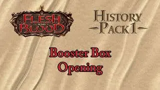 Opening a Flesh and Blood: History Pack 1 Booster Box With Me!
