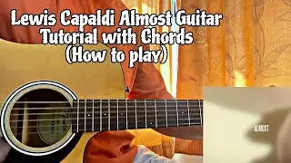 Almost - Lewis Capaldi // Easy Guitar Tutorial with Chords (How to play)