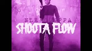 NLE Choppa- Shotta Flow (Chopped & Slowed By DJ Tramaine713)