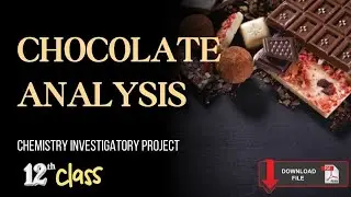 Chocolate analysis class 12 chemistry investigatory project | chemistry project #chemistryclass12