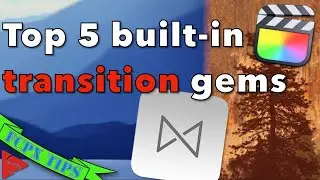 Top 5 built in FCP transition gems | Final Cut Pro