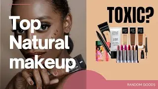 [Jun 2021] The Top Best Natural Makeup Essential Products| Budget- friendly (Chemical free)