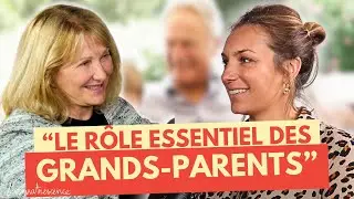 Quelle place pour les grands-parents aujourd'hui ? Docteur Myriam Cassen