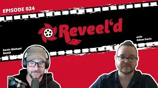 Reveel'd Episode 024 with Gavin Michael Booth & Director Adam Davis