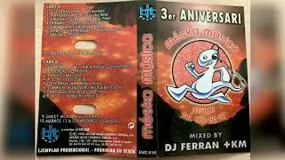 3r ANIVERSARI MÉSKA MÚSICA - DJ FERRAN +KM [1999]