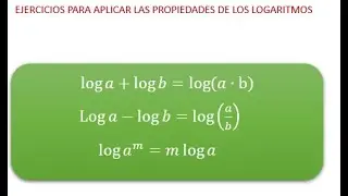 Ejercicios para aplicar las propiedades de los  logaritmos